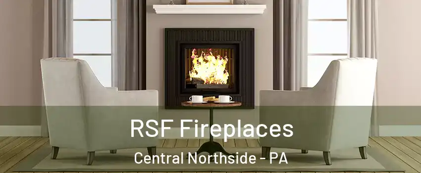 RSF Fireplaces Central Northside - PA