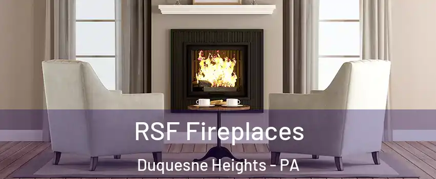 RSF Fireplaces Duquesne Heights - PA