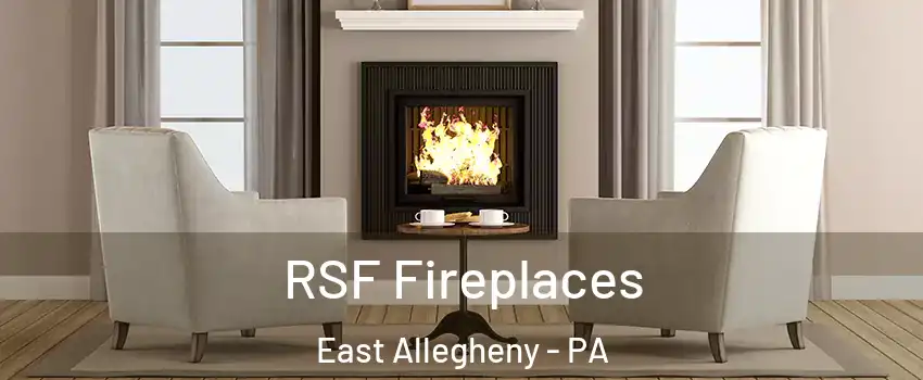RSF Fireplaces East Allegheny - PA