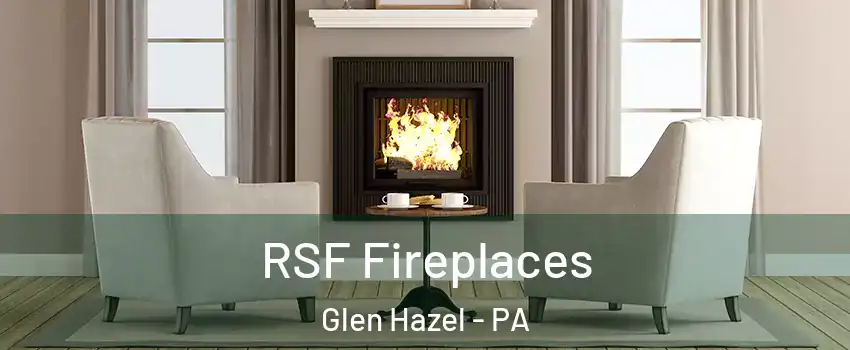 RSF Fireplaces Glen Hazel - PA