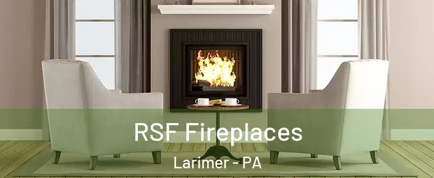 RSF Fireplaces Larimer - PA
