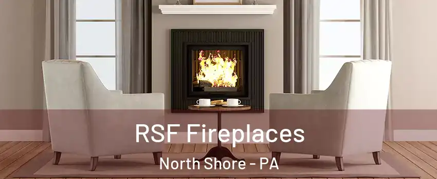 RSF Fireplaces North Shore - PA