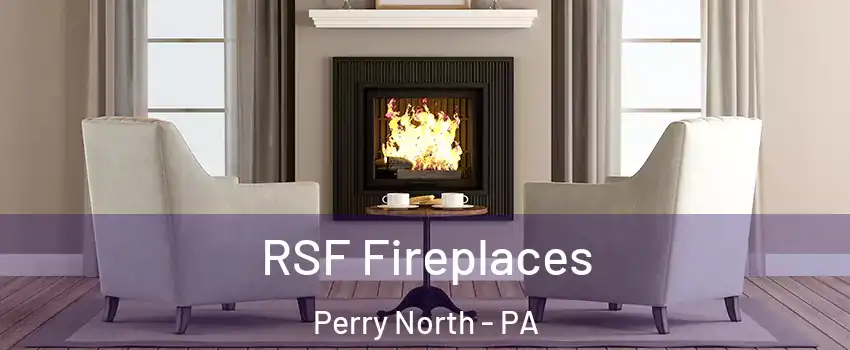 RSF Fireplaces Perry North - PA