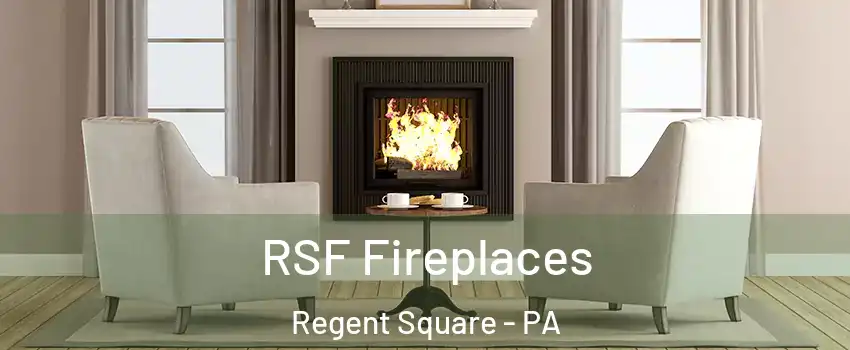 RSF Fireplaces Regent Square - PA