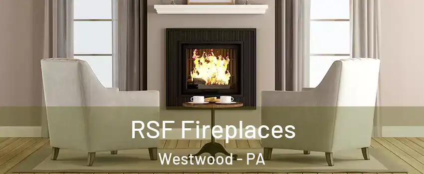 RSF Fireplaces Westwood - PA