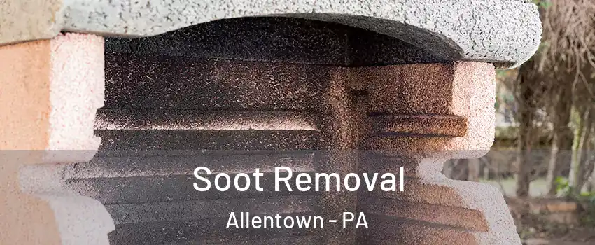 Soot Removal Allentown - PA
