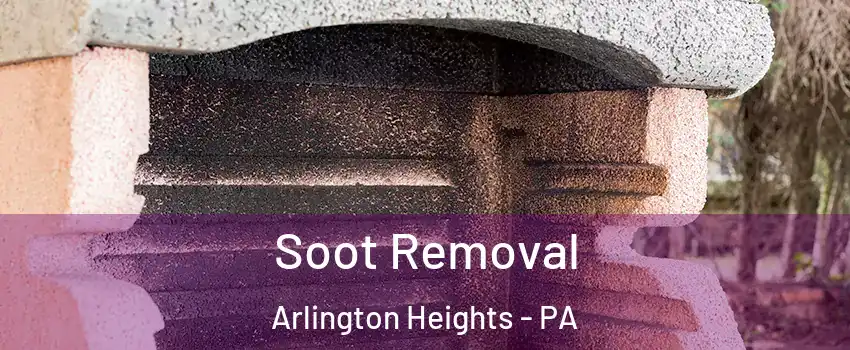 Soot Removal Arlington Heights - PA
