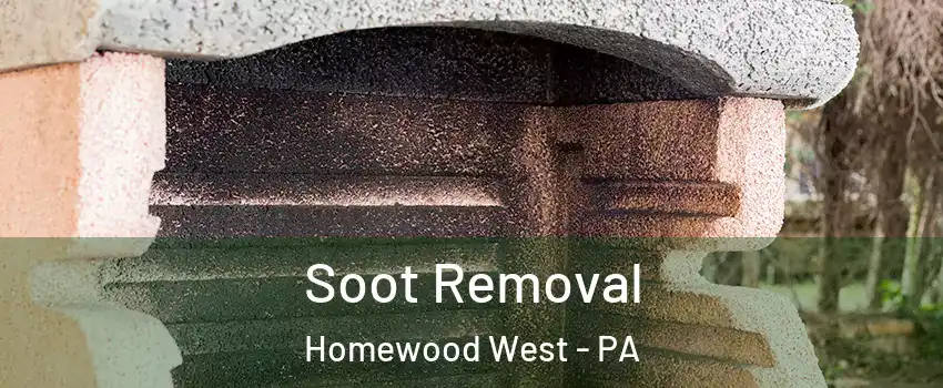 Soot Removal Homewood West - PA