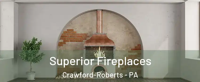 Superior Fireplaces Crawford-Roberts - PA