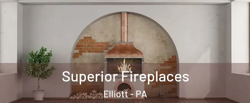 Superior Fireplaces Elliott - PA