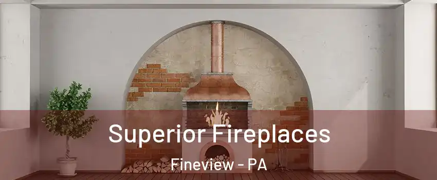 Superior Fireplaces Fineview - PA