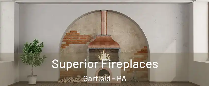 Superior Fireplaces Garfield - PA