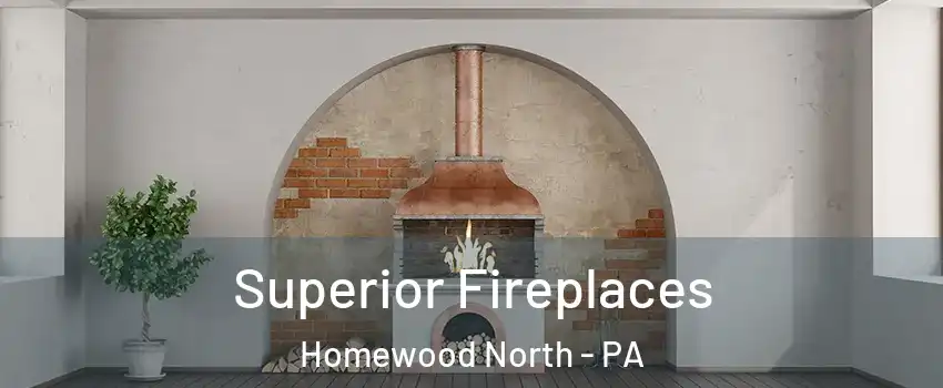 Superior Fireplaces Homewood North - PA
