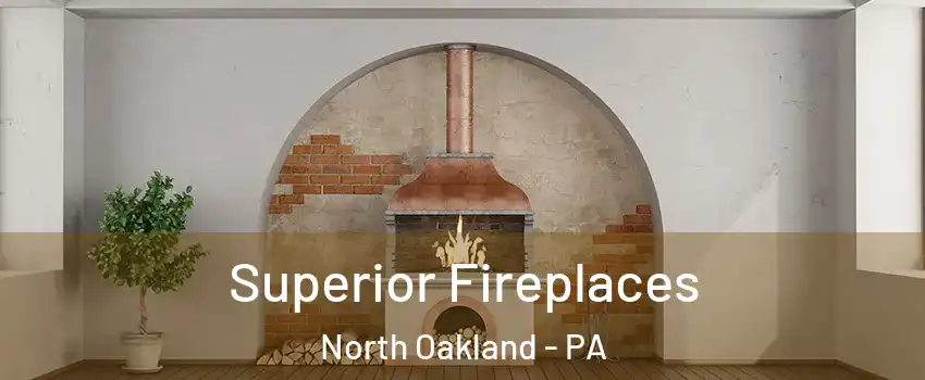 Superior Fireplaces North Oakland - PA