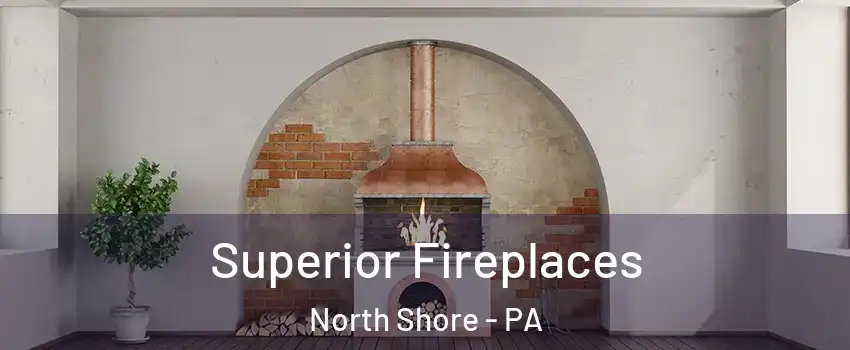 Superior Fireplaces North Shore - PA