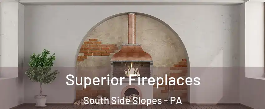 Superior Fireplaces South Side Slopes - PA