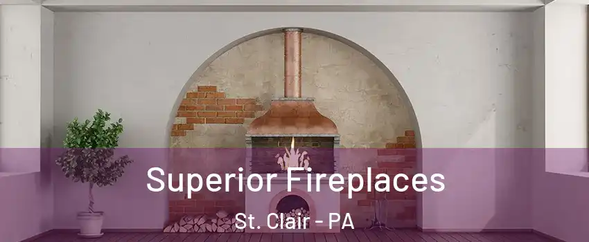 Superior Fireplaces St. Clair - PA