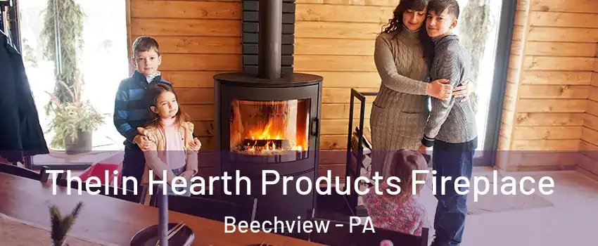 Thelin Hearth Products Fireplace Beechview - PA