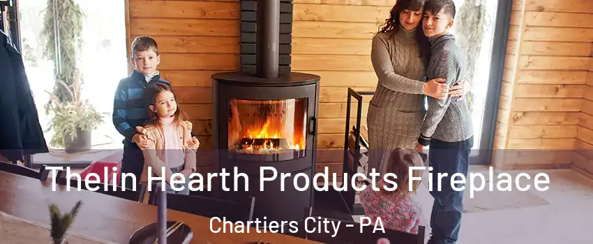Thelin Hearth Products Fireplace Chartiers City - PA