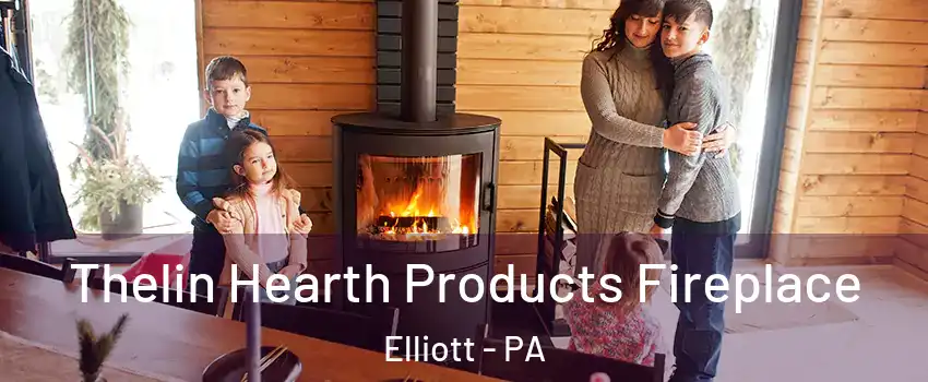 Thelin Hearth Products Fireplace Elliott - PA