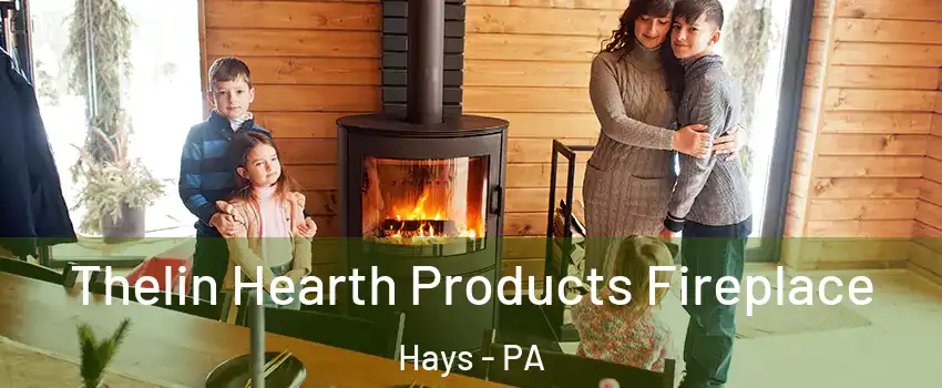 Thelin Hearth Products Fireplace Hays - PA