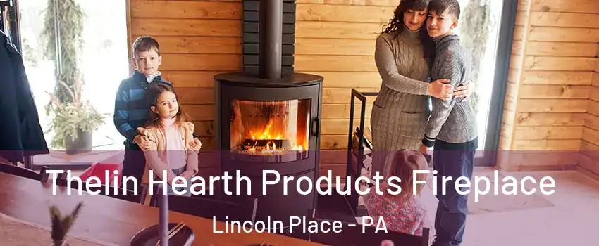 Thelin Hearth Products Fireplace Lincoln Place - PA