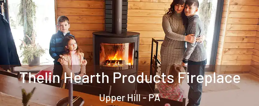 Thelin Hearth Products Fireplace Upper Hill - PA