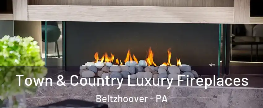 Town & Country Luxury Fireplaces Beltzhoover - PA