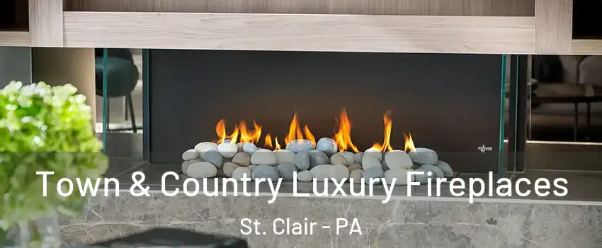 Town & Country Luxury Fireplaces St. Clair - PA