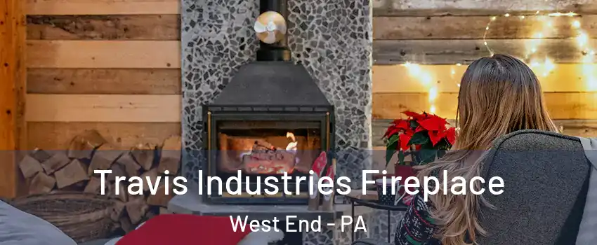 Travis Industries Fireplace West End - PA