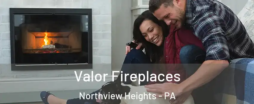 Valor Fireplaces Northview Heights - PA