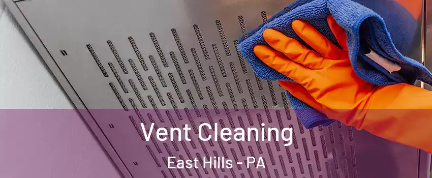 Vent Cleaning East Hills - PA