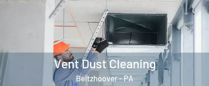 Vent Dust Cleaning Beltzhoover - PA