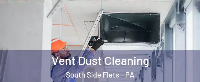 Vent Dust Cleaning South Side Flats - PA