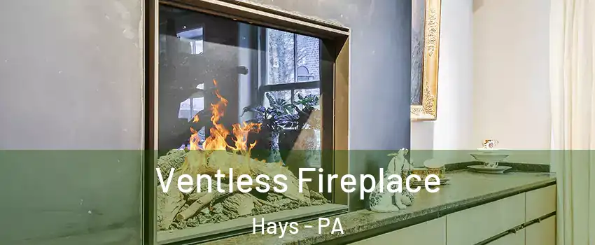 Ventless Fireplace Hays - PA
