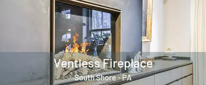 Ventless Fireplace South Shore - PA