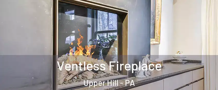 Ventless Fireplace Upper Hill - PA