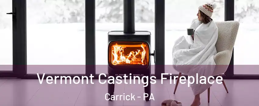 Vermont Castings Fireplace Carrick - PA
