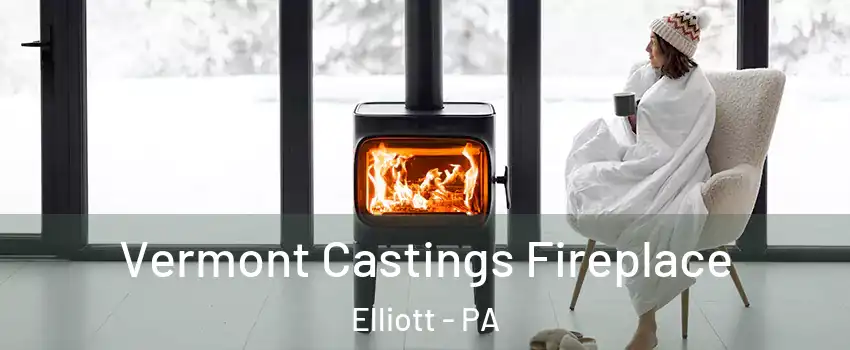 Vermont Castings Fireplace Elliott - PA