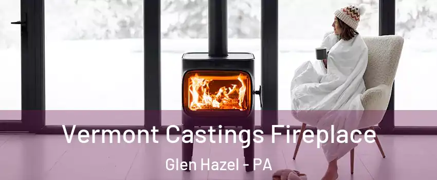 Vermont Castings Fireplace Glen Hazel - PA