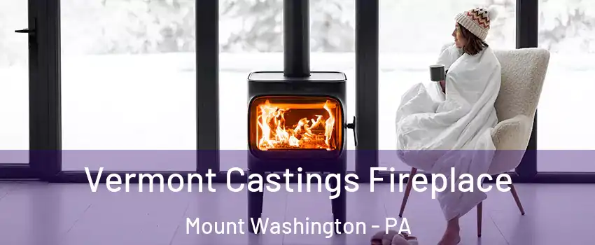 Vermont Castings Fireplace Mount Washington - PA