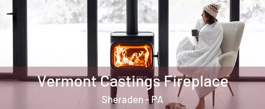 Vermont Castings Fireplace Sheraden - PA