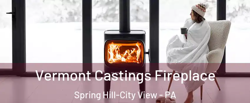 Vermont Castings Fireplace Spring Hill-City View - PA