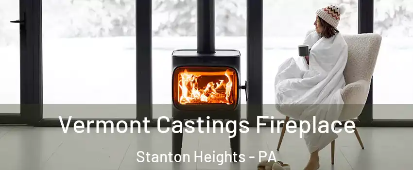 Vermont Castings Fireplace Stanton Heights - PA