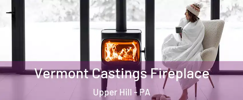 Vermont Castings Fireplace Upper Hill - PA