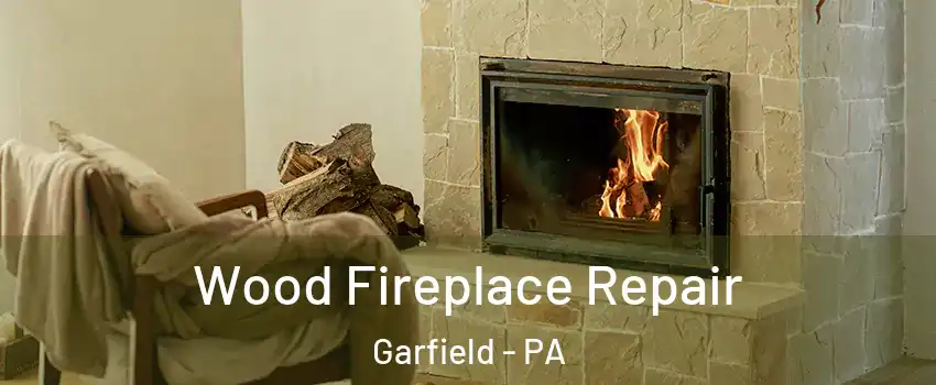 Wood Fireplace Repair Garfield - PA