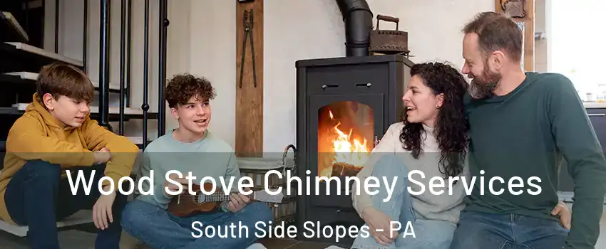 Wood Stove Chimney Services South Side Slopes - PA