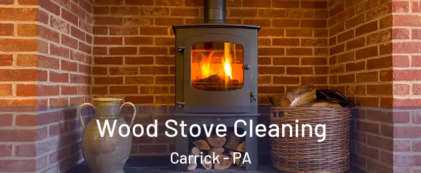 Wood Stove Cleaning Carrick - PA