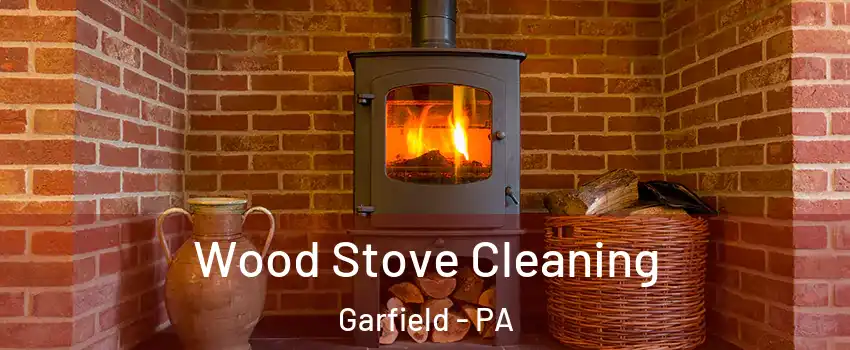 Wood Stove Cleaning Garfield - PA