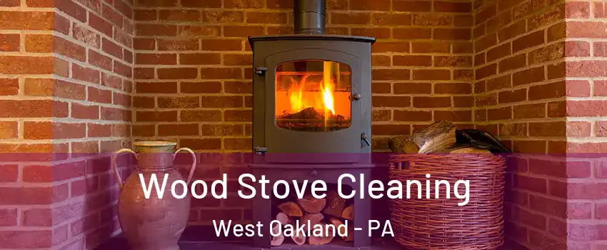 Wood Stove Cleaning West Oakland - PA